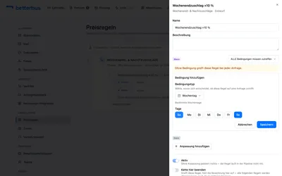 Wähle als Bedingungstyp „Wochentag“ und schalte Sa und So ein. Die Liste der Typen ist lang — Zeitbereich, Datumsbereich, Entfernung, Dauer, Wartezeit, Passagierzahl, Fahrzeugtyp, Zonen. Sie beantworten alle dieselbe Frage: Woran erkennt man die Fahrten, die teurer oder billiger werden sollen?